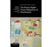The Human Rights Treaty Obligations Of Peacekeepers