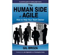 The Human Side of Agile - How to Help Your Team Deliver