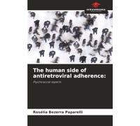The human side of antiretroviral adherence:: Psychosocial aspects