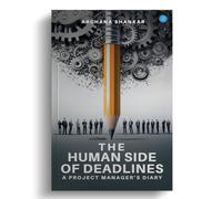 The Human Side of Deadlines: A Project Manager’s Diary