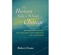The Human Side of School Change by Evans & Robert Human Relations Service & Wellesley & Massachusetts Evans, Robert (Auteur)