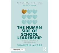 The Human Side of School Leadership How Courage, Connection and Care Transform Culture - Shaheen Myers - Routledge - ebook (ePub) - Livre