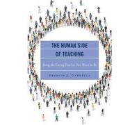 The Human Side of Teaching by Francis J. Gardella Francis J. Gardella (Auteur)