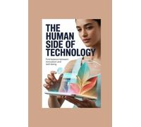 THE HUMAN SIDE OF TECHNOLOGY: find balance between innovation and well-being