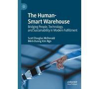 The Human-Smart Warehouse: Bridging People, Technology, and Sustainability in Modern Fulfillment
