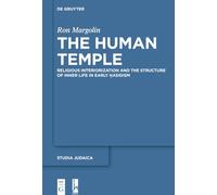 The Human Temple: Religious Interiorization and the Structure of Inner Life in Early Ḥasidism