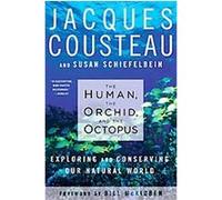 The Human, the Orchid, and the Octopus Jacques Cousteau, Susan Schiefelbein (Auteur)