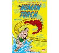 The Human Torch : L'intégrale 1962-1964 (T01) Stan Lee (Auteur), Larry Lieber (Auteur), Jerry Siegel (Auteur), Jack Kirby (Dessinateur), Dick Ayers (Dessinateur)