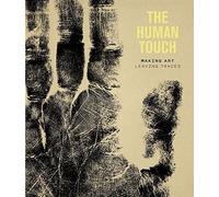 The Human Touch - Making Art, Leaving Traces
