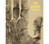 The Human Touch Making Art, Leaving Traces - Elenor Ling - Paul Holberton - relié - Beau livre