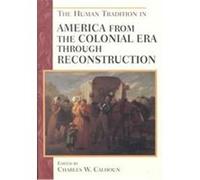 The Human Tradition in America from the Colonial Era Through Reconstruction, HUMAN TRADITION IN AMERICA