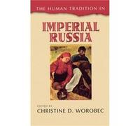 The Human Tradition in Imperial Russia Christine Worobec (Auteur)