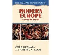 The Human Tradition in Modern Europe 1750 to the Present Cora Ann Granata (Auteur)