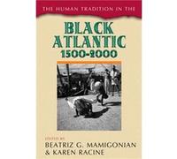 The Human Tradition in the Black Atlantic 15002000 Beatriz Mamigonian (Auteur)