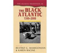The Human Tradition in the Black Atlantic 15002000 Beatriz Mamigonian (Auteur)