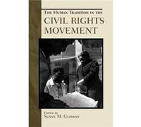 The Human Tradition in the Civil Rights Movement Susan M. Glisson (Auteur)