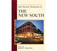 The Human Tradition in the New South James C Klotter (Auteur)