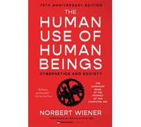 The Human Use of Human Beings Cybernetics and Society - Norbert Wiener - Mariner Books Classics - ebook (ePub) - Livre