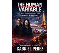 The Human Variable: When Omega Studies the Limits of Humanity, no one is Safe.