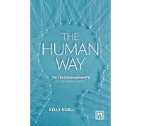 The Human Way: The Ten Commandments For (Im)Perfect Leaders
