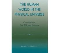 The Human World in the Physical Universe by Nicholas Maxwell Nicholas Maxwell (Auteur)