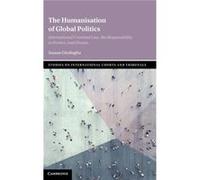 The Humanisation of Global Politics by Sassan Gholiagha Sassan Gholiagha (Auteur)