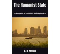 The Humanist State: A Blueprint of Resilience and Legitimacy