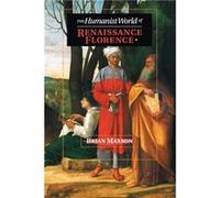 The Humanist World of Renaissance Florence by Brian Jeffrey East Tennessee State University Maxson Brian Jeffrey East Tennessee State University Maxson (Auteur)