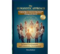 The HUMANISTIC APPROACH in Psychology & Psychotherapy, Sociology & Social Work, Pedagogy & Educati