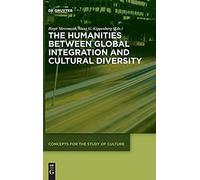 The Humanities Between Global Integration And Cultural Diversity