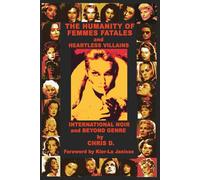 The Humanity of Femmes Fatales and Heartless Villains - International Noir and Beyond Genre
