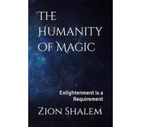 The Humanity of Magic: Enlightenment is a Requirement