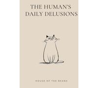 The Human's Daily Delusions - Oat Edition: Notebook