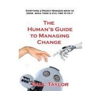 The Human's Guide To Managing Change