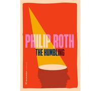 The Humbling: A Novel - By Philip Roth: An Aging Actor's Existential Crisis of Talent, Performance, and Self