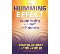 The Humming Effect by Andi Goldman Jonathan Goldman, Andi Goldman, John Beaulieu N D Ph D (Auteur)