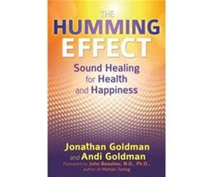 The Humming Effect by Andi Goldman Jonathan Goldman, Andi Goldman, John Beaulieu N D Ph D (Auteur)