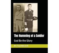 The Humming of a Soldier: God Be the Glory