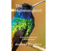 The Hummingbird: A Story of Hope and Transformation