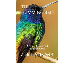 The Hummingbird: A Story of Hope and Transformation
