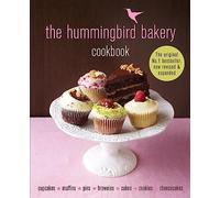 The Hummingbird Bakery Cookbook: Now revised and expanded with new recipes