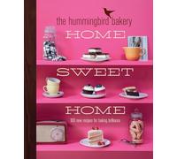 The Hummingbird Bakery – Home Sweet Home – 100 nouvelles recettes de pâtisserie – Collins