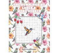 The Hummingbird Lover’s Word Search: 100 Nature-Themed Puzzles for Bird Lovers, Garden Enthusiasts & Relaxation