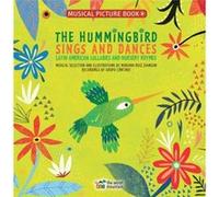 The Hummingbird Sings and Dances : Latin American Lullabies and Nursery Rhymes Mariana Ruiz Johnson , Other Grupo C ntaro (Auteur)