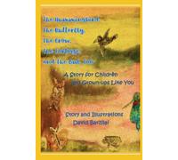 The Hummingbird, The Butterfly, The Crow, The Tortoise, and The Owl, Too: A Story for Children and Grown-ups Like You