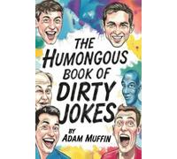 THE HUMONGOUS BOOK OF DIRTY JOKES