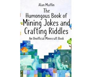 THE HUMONGOUS BOOK OF MINECRAFT JOKES & RIDDLES