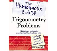 The Humongous Book Of Trigonometry Problems