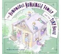 The Humongous Humdingle Family And The Tiny House