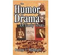 The Humor and Drama of Early Texas George U. Hubbard (Auteur)